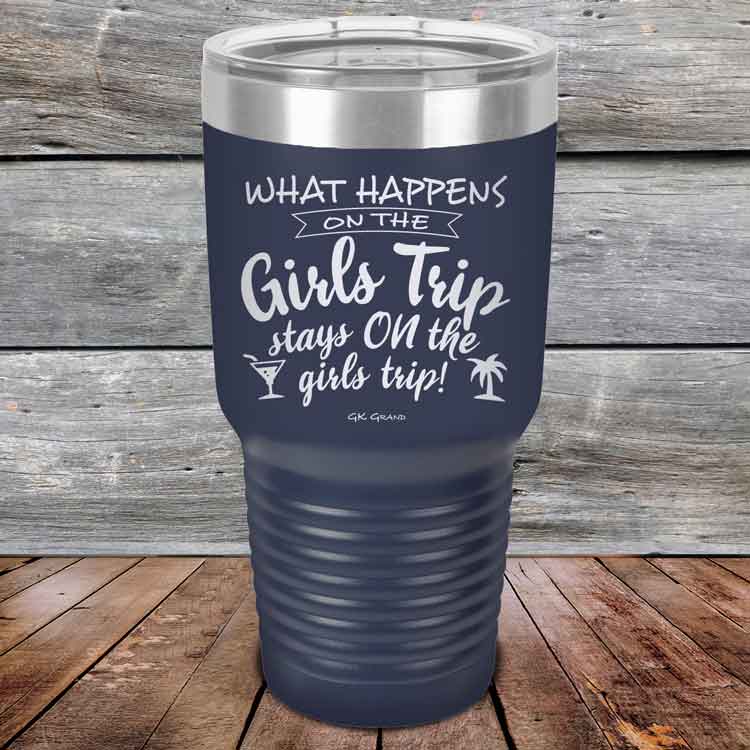 What-happens-on-the-Girls-Trip-stay-ON-the-girls-trip-30oz-Navy_TPC-30z-11-5535-1