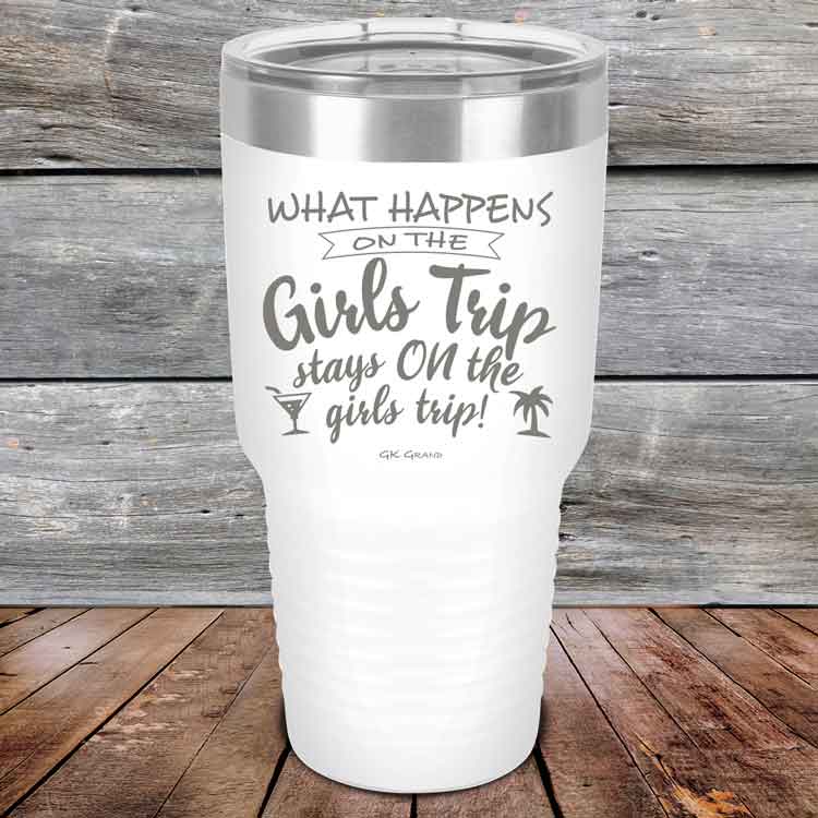 What-happens-on-the-Girls-Trip-stay-ON-the-girls-trip-30oz-White_TPC-30z-14-5535-1