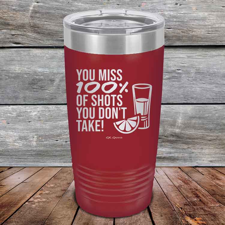 You-miss-100_-of-Shots-you-don_t-take-20oz-Maroon_TPC-20z-13-5550-1