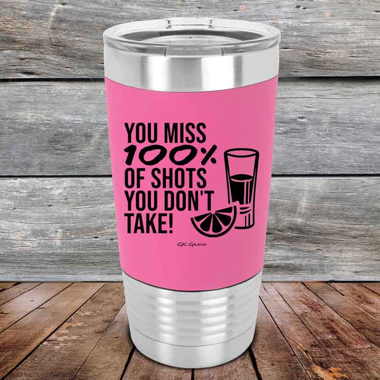You-miss-100_-of-Shots-you-don_t-take-20oz-Pink_TSW-20z-05-5552-1