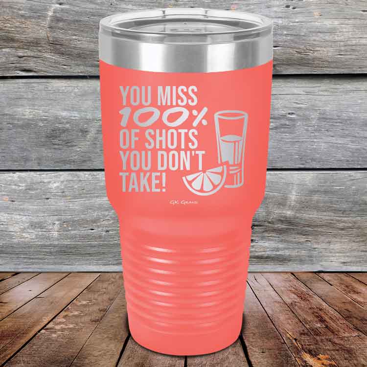 You-miss-100_-of-Shots-you-don_t-take-30oz-Coral_TPC-30z-18-5551-1