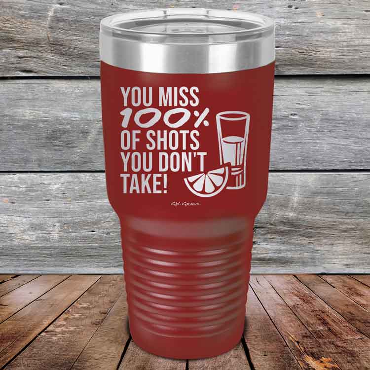 You-miss-100_-of-Shots-you-don_t-take-30oz-Maroon_TPC-30z-13-5551-1