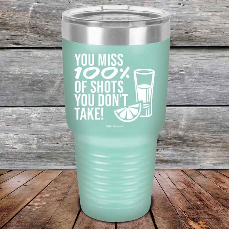 You-miss-100_-of-Shots-you-don_t-take-30oz-Teal_TPC-30z-06-5551-1